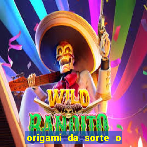 origami da sorte o que escrever